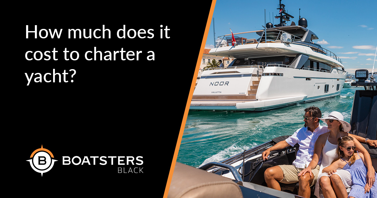 how-much-does-it-cost-to-charter-a-yacht-boatsters-black